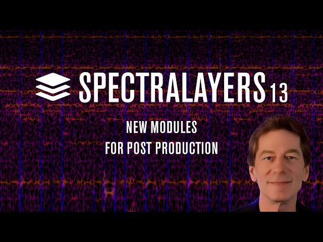 New Modules for Post-Production | New Features in SpectraLayers 13
