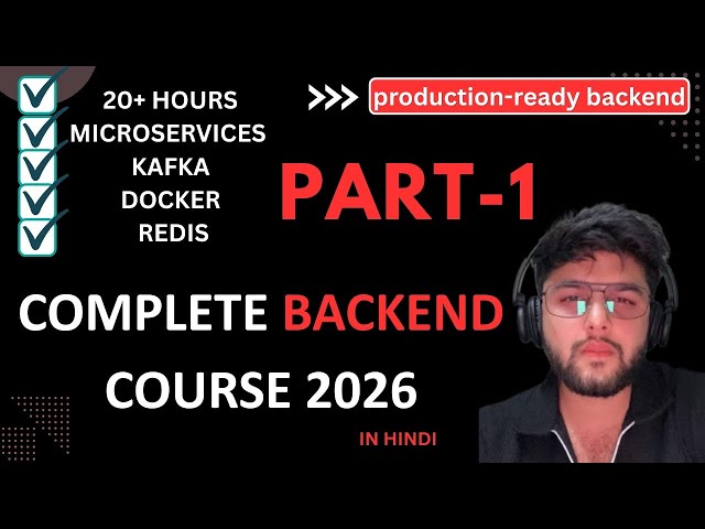 Complete Backend Course 2026 - Building a Production-Ready Backend with Microservices and KAFKA