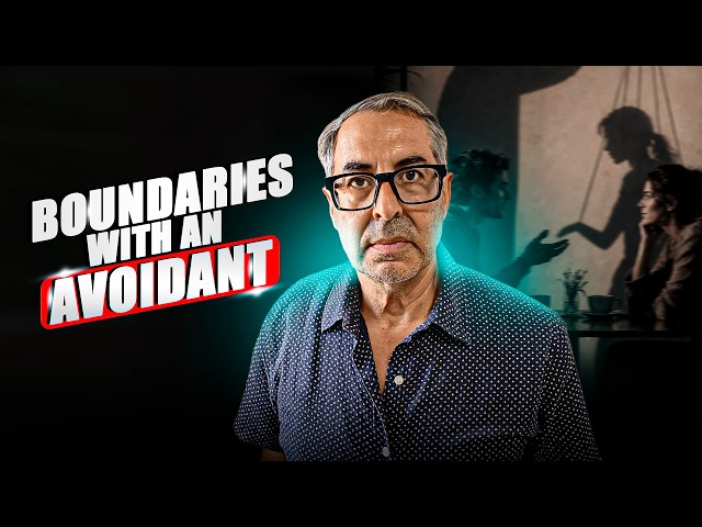 Boundaries With an Avoidant: The One Boundary That Changes Everything | Daniel Michael Therapy
