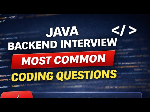 Java Backend Interview – Most Frequent Coding Questions | Part 3