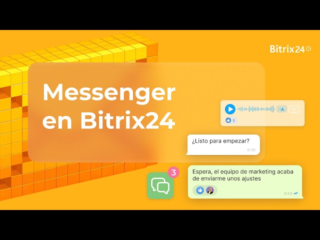 Bitrix24 Messenger: Todo lo que necesitas para comunicarte y trabajar mejor | Tutorial en Español