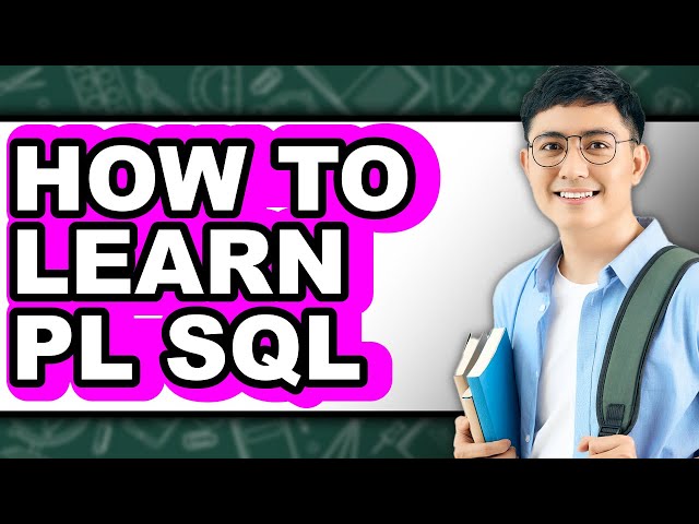 How to Learn PL/SQL - Full Guide