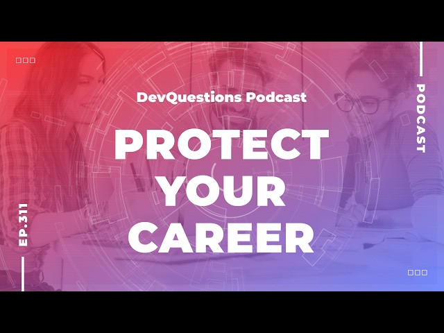 311. Your Software Development Career is in Danger