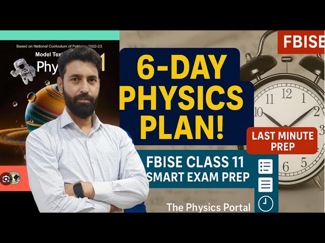 6-Day Study Plan for FBISE Class 11 Physics | Smart & Focused Board Exam Prep!