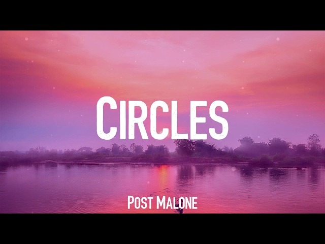 Circles - Post Malone (Lyrics)