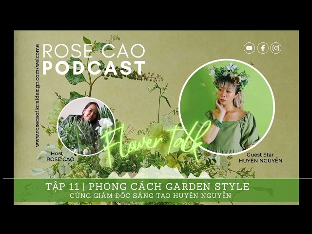 Episode 11 | Garden Style with Huyen Nguyen | Rose Cao Podcast