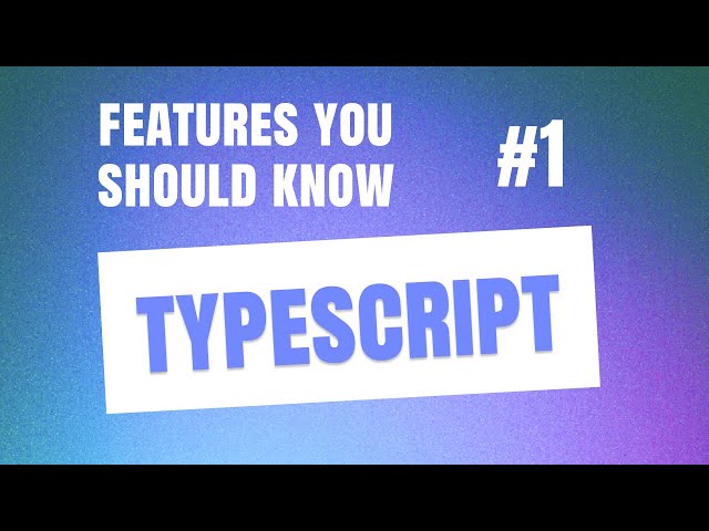 Typescript Features You Should Know - Episode 1 | Learn TypeScript | Typescript Tutorial