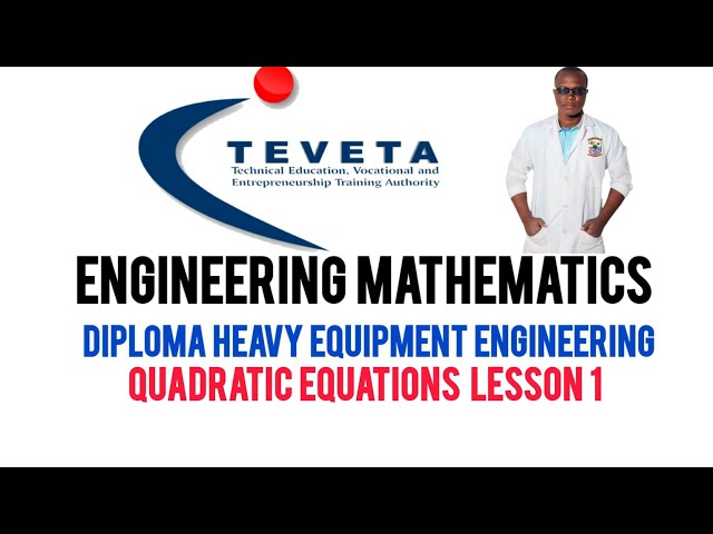 TEVETA EXAMS ENGINEERING MATHEMATICS FOR HEAVY EQUIPMENT ENGINEERING  - QUADRATIC EQUATION LESSON 1