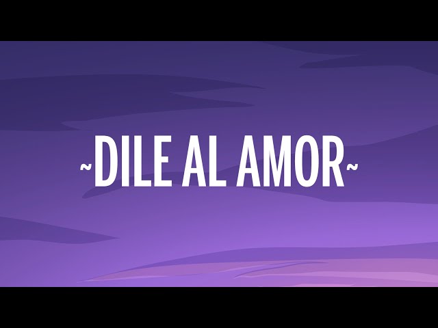 Aventura - Dile Al Amor (Letra/Lyrics)