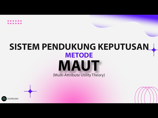 Tutorial Sistem Pendukung Keputusan Metode MAUT Menggunakan PHP & MySQL