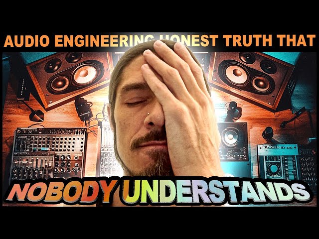 THE RAW TRUTH ABOUT AUDIO ENGINEERING