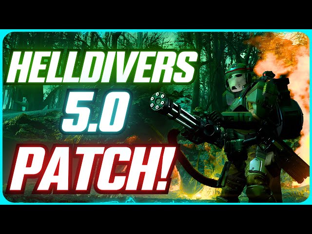 Helldivers 2 - 5.0 Patch Update - Buffs, Crash Fixes and More