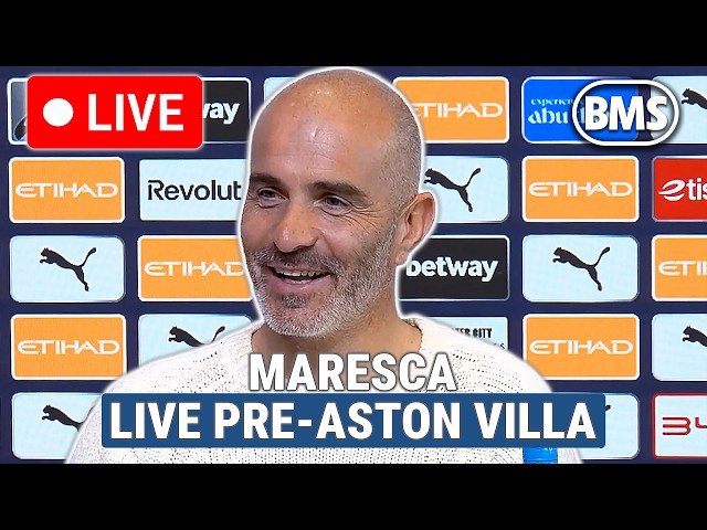 🔴 LIVE | Enzo Maresca | Man City v Aston Villa | Premier League