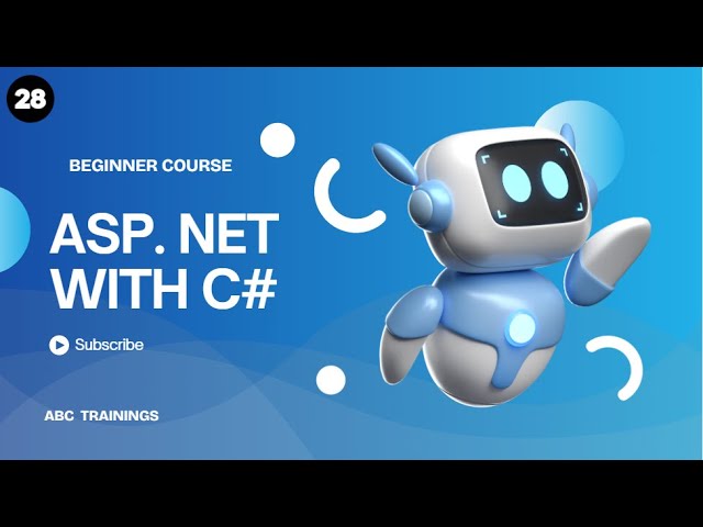 BEGINNER COURSE IN ASP. NET WITH C# -  EPISODE 28