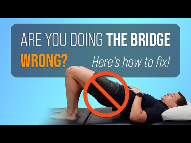 You're Doing the Bridge WRONG! Here's How to Fix It