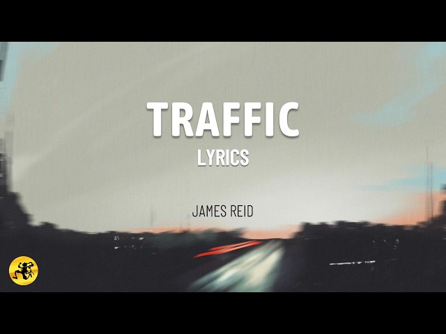 Traffic - James Reid | OPM Pop (Lyric Video)