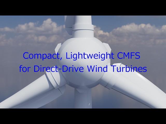 Compact, Lightweight CMFS for Direct-Drive Wind Turbines