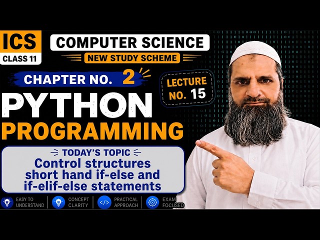 ICS 11th CS Lecture 15 | Control Structures | Decision Making | Shorthand if-else | if-elif-else