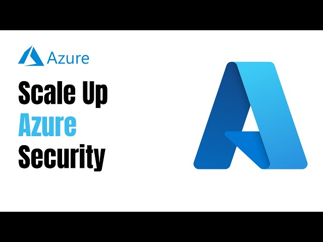 How to Scale Security with Microsoft Azure