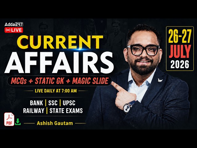 Current Affairs Today | 26-27 July 2026 Current Affairs | Daily Current Affairs By Ashish Gautam