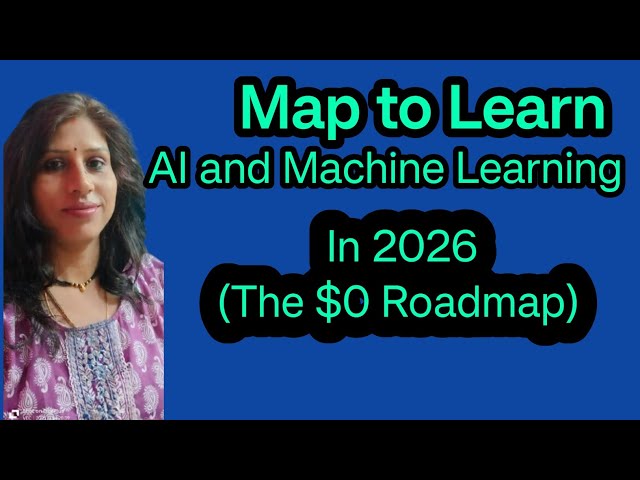 map to Learn AI and Machine Learning in 2026(The $0 Roadmap)