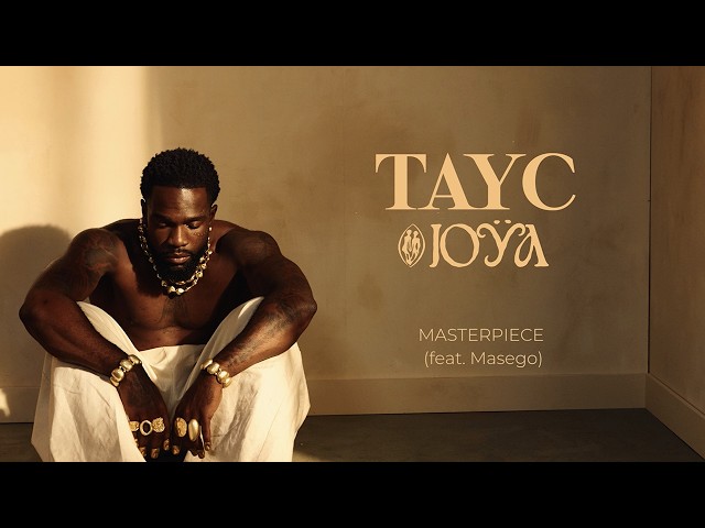 Tayc - MASTERPIECE ft. Masego (Lyrics Vidéo)