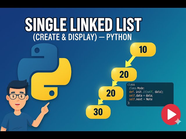 Singly Linked List in Python — Create & Display