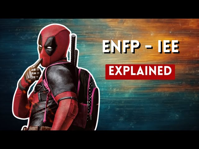 ENFP IEE Personality - Explained in-depth