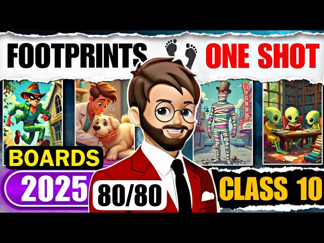 Footprints Class 10 One shot | Detailed Explanation | All Chapters | Footprints OneShot