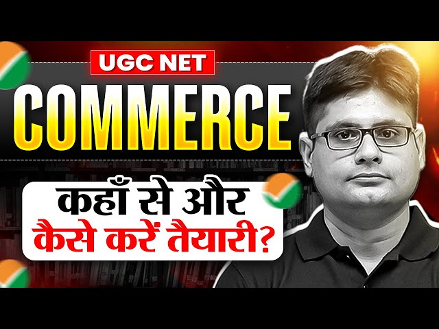 UGC NET Commerce 2026 | UGC NET Commerce Preparation Strategy 2026