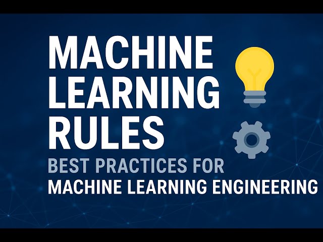 Machine Learning. Rules & Best Practices