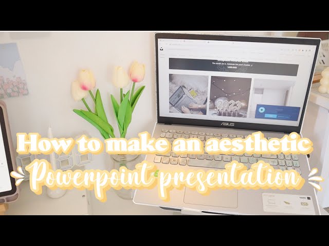 HOW TO MAKE YOUR POWERPOINT PRESENTATION AESTHETIC l Ways to improve your presentation