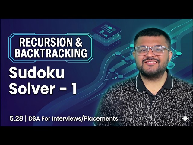 5.28 Sudoku Solver - Part 1 | Recursion And Backtracking | Easy Explanation