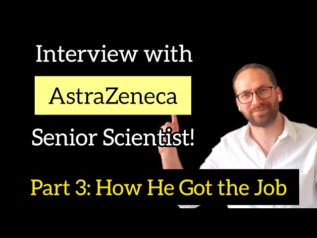 Senior Scientist at AstraZeneca: Part 3. Recruitment and Interviews For Big Pharma