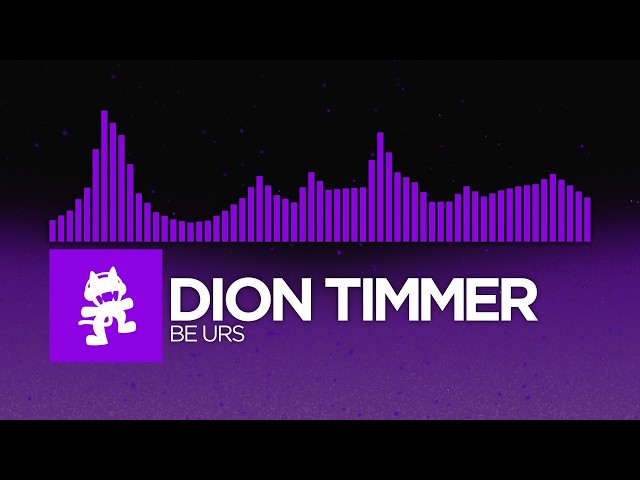 Dion Timmer - BE URS [Dubstep | Monstercat]