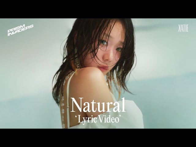 KATIE - ‘Natural’ Official Lyric Video