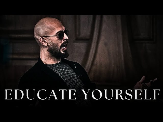 Educate Yourself Daily - Andrew Tate