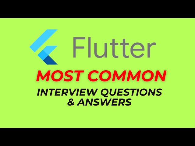 Flutter Interview Questions and Answers for 2025
