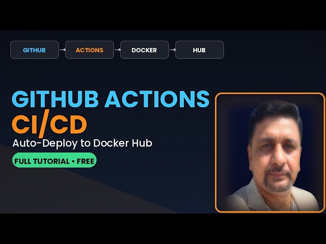 GitHub Actions CI/CD Tutorial: Auto-Build & Push Docker Images | Full Course