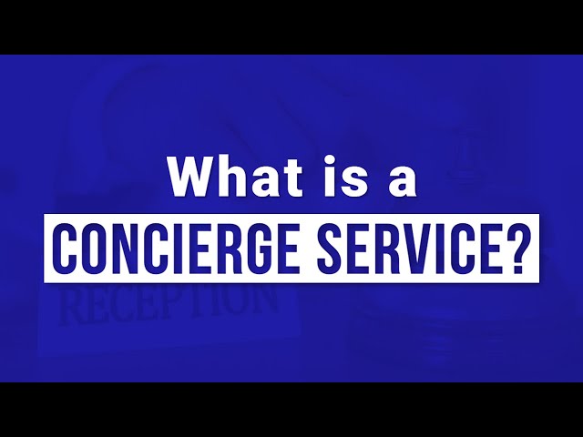 What is a Concierge Service?