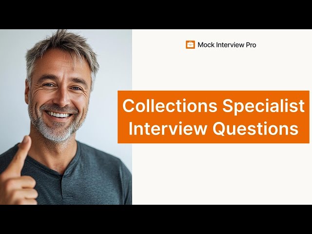 Top 5 Collections Specialist Interview Questions with Example Answers