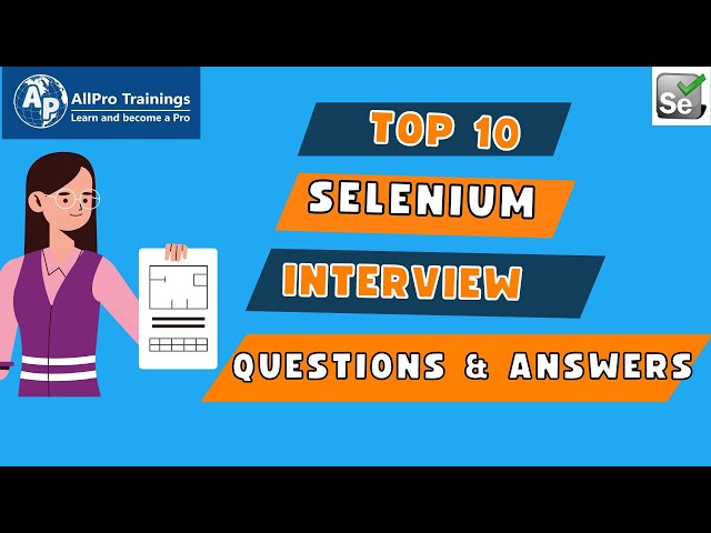 Mastering Selenium: Top 10 Interview Questions and Answers