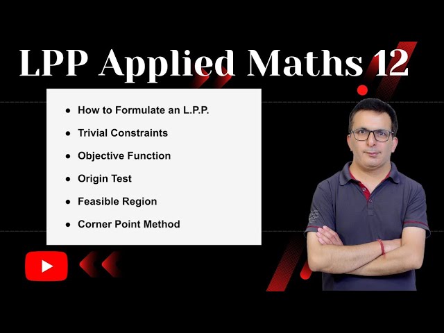 Linear Programming Problem | Class 12 Applied Maths | Formulation and Graphical Solution of a LPP