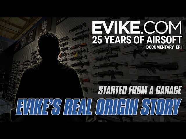 How It All Started - Evike.com Documentary Ep. 1