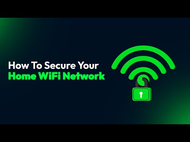 How To Secure Your Home WiFi Network