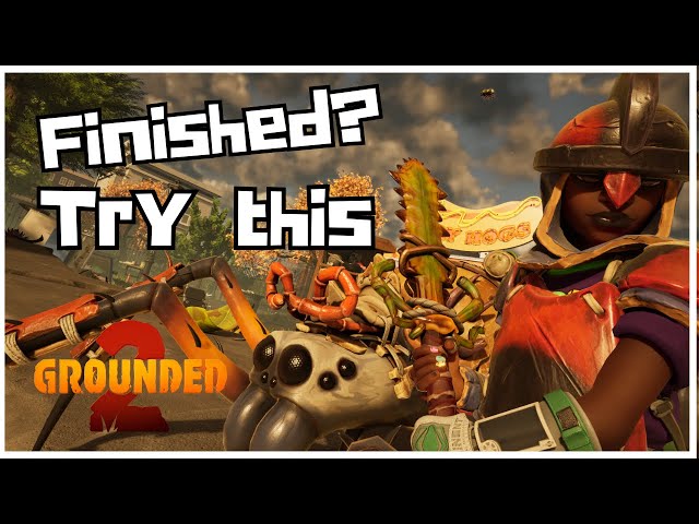 15 Things to try after completing Grounded 2 Early Access