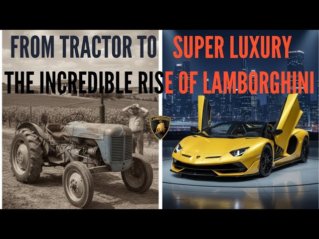 From Tractor to Super Luxury: The Incredible Evolution of Lamborghini 🚗🔥 | Luxury Car Documentary