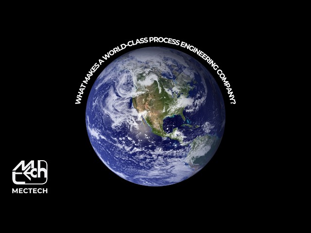 What Makes a World-Class Process Engineering Company? | Mectech Process Engineers