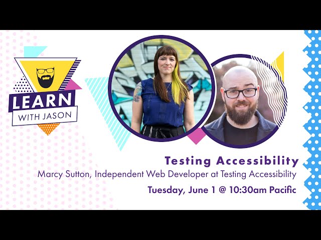 Testing Accessibility (with Marcy Sutton) — Learn With Jason