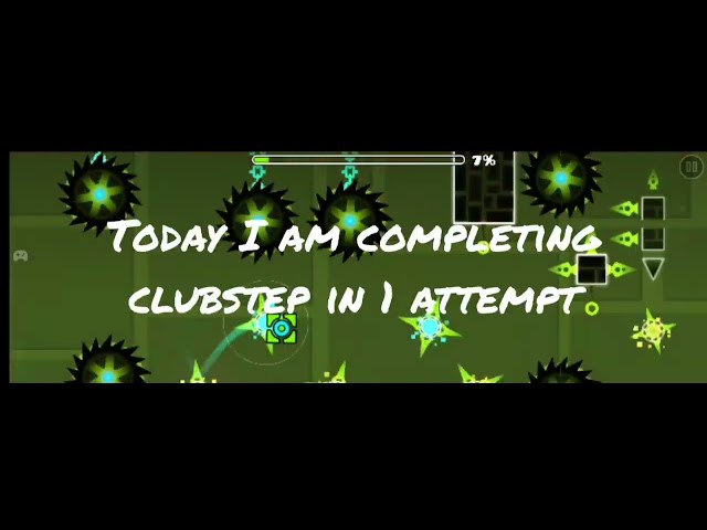 Completing Clubstep In One Attempt!
